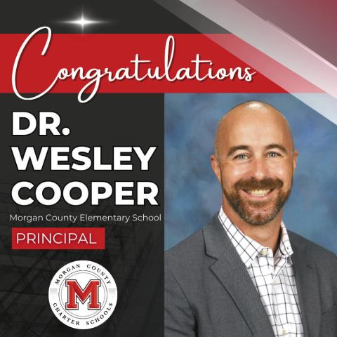 Dr. Wesley Dr. Wesley Cooper was recently named the next principal of Morgan County Elementary School. CONTRIBUTED